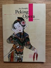 Peking Opera by Xu Chengbei (2003, Cultural China Series)