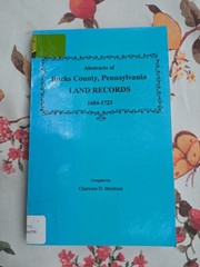Abstracts of Bucks County, Pennsylvania Land Records, 1684-1723 Meldrum 1995 PB