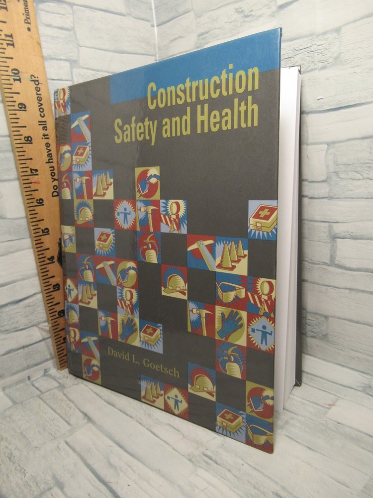 CONSTRUCTION SAFETY AND HEALTH/ By David L. Goetsch/ Hardcover / 2003 /