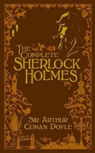 The Complete Sherlock Holmes [Leatherbound] by Arthur ConanDoyle