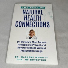 Best of Natural Health Connections by Dr. Marlene Merritt