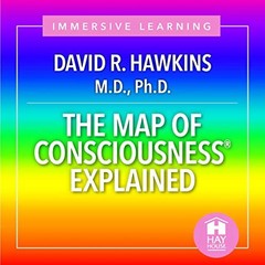 ?︎ AUDIOBOOK ? The Map of Consciousness Explained by David R. Hawkins MD PhD