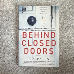 B. A. Paris Behind Closed Doors Paperback 2017 St. Martin’s Griffin Thriller