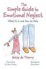 The Simple Guide to Emotional Neglect: What It . De-Thierry*#