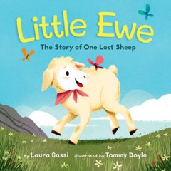 Little Ewe: The Story of One Lost Sheep – Hardcover By Sassi, Laura – VERY GOOD