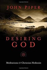 Desiring God, 25th Anniversary Reference Edition : Meditations of