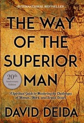 The Way of the Superior Man: A Spiritual Guide to Mastering the Challenges o…