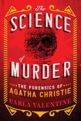 The Science of Murder: The Forensics of Agatha Christie (Fascinating – VERY GOOD