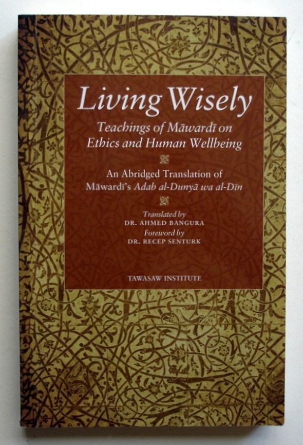 Living Wisely: Teachings of Mawardi on Ethics and Human Wellbeing