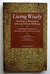 Living Wisely: Teachings of Mawardi on Ethics and Human Wellbeing