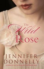 The Wild Rose – Paperback By Donnelly, Jennifer – GOOD