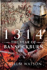 1314: The Year of Bannockburn, Watson, Watson, 9781399035187 Free Shipping..
