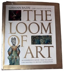The Loom Of Art Hardcover Germain Bazin Art History Book