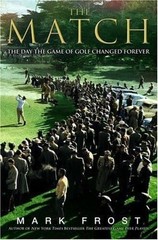 The Match: The Day the Game of Golf Changed Forever by Frost, Mark