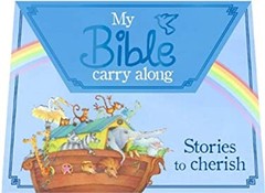 My Bible Carry Along : Stories to Cherish Hardcover Parragon