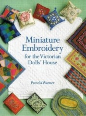 Miniature Embroidery for the Victorian Dol… by Warner, Ms Pamela J. 1861080956