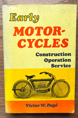 Early Motorcycles Construction, Operation, Service. Victor W. Page. 1st ed. 1971