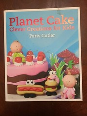 Planet Cake Clever Creations for Kids by Paris Cutler (2014, Trade Paperback)