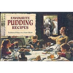 Favourite Pudding Recipes: Traditional Ways to a Man’s Heart (Favourite R – GOOD