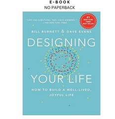 Designing Your Life: How to Build a Well-, Bill Burnett 2016