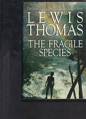 The Fragile Species – Hardcover By Lewis Thomas – GOOD
