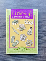 Guide to Hawaiian-Style Money Folds – Jodi Fukumoto 2004 1st Ed 9th Prntg – NEW