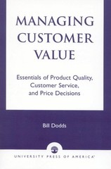 Managing Customer Value: Essentials of Product Quality, Customer