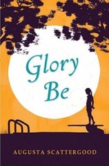 Glory Be – Hardcover By Scattergood, Augusta – GOOD