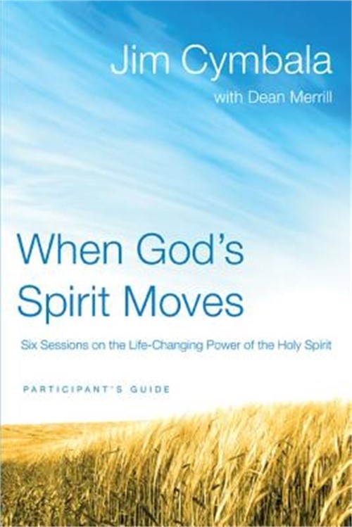 When God’s Spirit Moves: Six Sessions on the Life-Changing Power of the Holy Spi