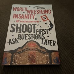 World Wrestling Insanity Presents: Shoot First … Ask Questions Later by James