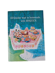 133 Quicker Ways To Homemade With Bisquick Betty Crocker 1959 27 Pages