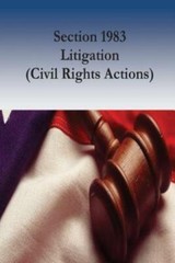 Section 1983 Litigation (Civil Rights Actions) (RePrint)