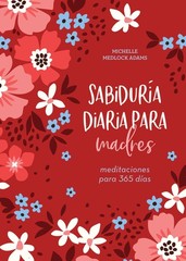 Sabiduría diaria para madres/ Encouraging Words for Mothers: Meditaciones p…