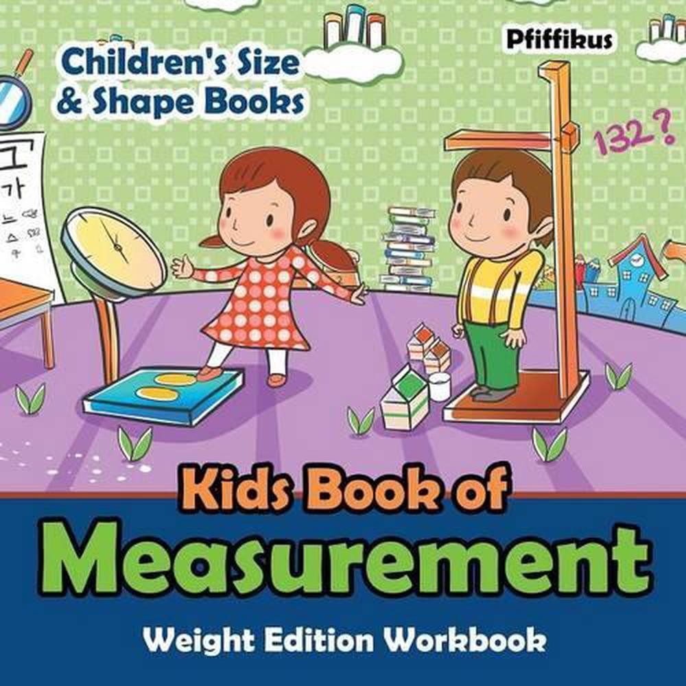 Kids Book of Measurement Weight Edition Workbook Children’s Size & Shape Books b