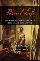 The Moral Life: An Introductory Reader in Ethics and Literature