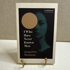 I Who Have Never Known Men By Jacqueline Harpman. PB. ISBN# 9781529111798