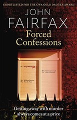Forced Confessions: SHORTLISTED FOR THE CWA GOL. Fairfax*#