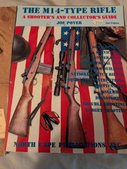 THE M14-TYPE RIFLE A Shooter’s & Collector’s Guide to Guns by Joe Poyer 1997 2nd
