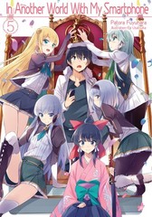 In Another World With My Smartphone: Volume 5 (Light Novel) (Volume 5)