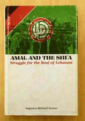 Amal & the Shi’a: Struggle for the Soul of Lebanon by Augustus Norton HCDJ 1987