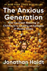 The Anxious Generation: How the Great Rewiring of Childhood Is Causing an Ep…