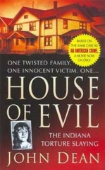House of Evil: The Indiana Torture Slaying (St. Martin’s True Crime L – GOOD