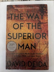 Way of the Superior Man : A Spiritual Guide to Mastering the Challenges of…