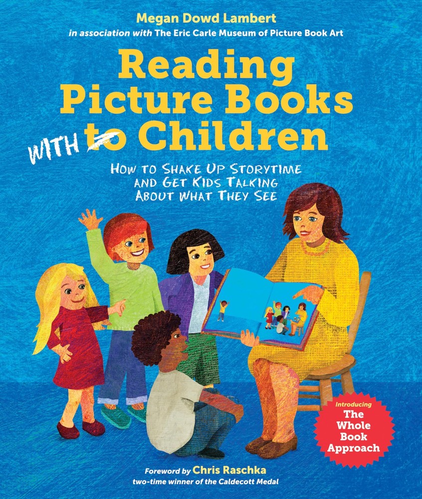 Reading Picture Books with Children: How to Shake Up Storytime and Get Kids …