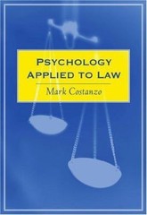 PSYCHOLOGY APPLIED TO LAW By Mark Costanzo