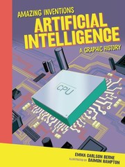 Artificial Intelligence: A Graphic History Paperback by Emma Carlson-Berne