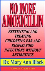 No More Amoxicillin : Preventing and Treating Ear and Respiratory Infections …