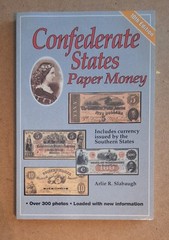 US Civil War Confederate States Paper Money – Arlie R. Slabaugh