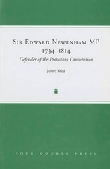James Kelly Sir Edward Newenham, MP, 1734-1814 (Hardback)