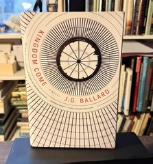 J.G. Ballard / Kingdom Come / 1st/1st / HCDJ / W.W. Norton, 2006